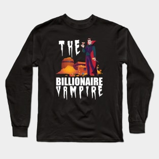 Vampire - The vampire billionaire w Long Sleeve T-Shirt